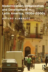 Modernization, Urbanization and Development in Latin America, 1900s - 2000s_cover