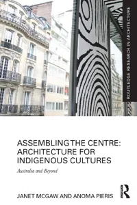 Assembling the Centre: Architecture for Indigenous Cultures_cover