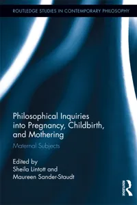 Philosophical Inquiries into Pregnancy, Childbirth, and Mothering_cover