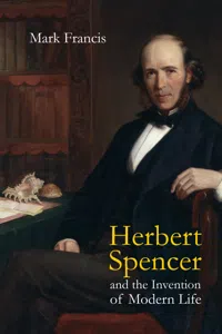 Herbert Spencer and the Invention of Modern Life_cover