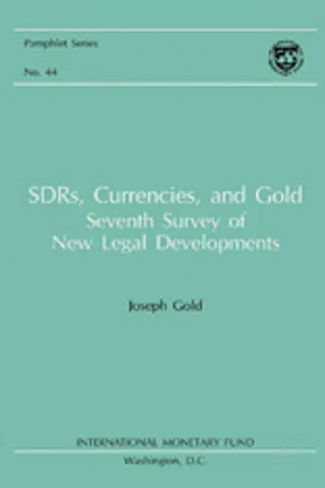 SDRs, Currencies, and Gold : Seventh Survey of New Legal Developments