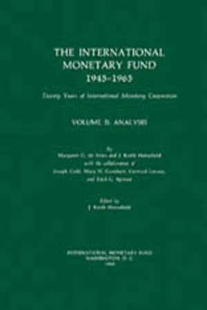 IMF History Volume 2 (1945-1965) : Twenty Years of International Monetary Cooperation Volume II: Analysis