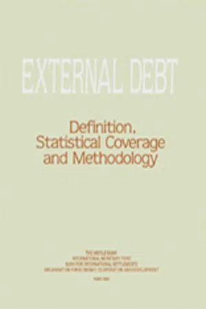 External debt : Definition, Statistical Coverage and Methodology