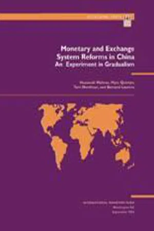 Monetary and Exchange System Reforms in China : An Experiment in Gradualism