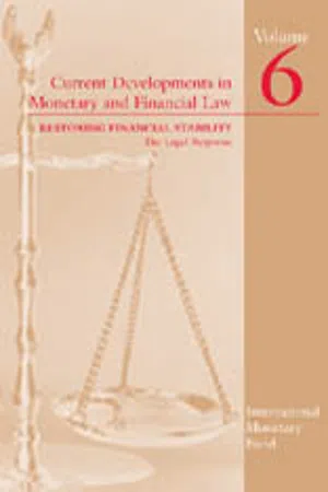 Current Developments in Monetary and Financial Law, Volume 6 : Restoring Financial Stability--The Legal Response