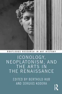 Iconology, Neoplatonism, and the Arts in the Renaissance_cover