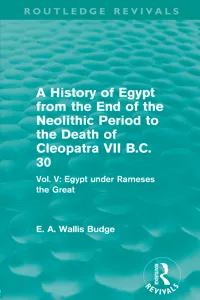 A History of Egypt from the End of the Neolithic Period to the Death of Cleopatra VII B.C. 30_cover