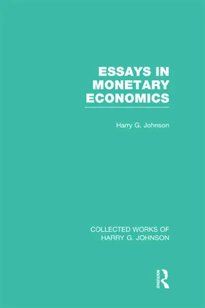 Essays in Monetary Economics  (Collected Works of Harry Johnson)