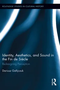 Identity, Aesthetics, and Sound in the Fin de Siècle_cover