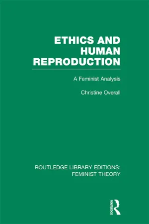 Ethics and Human Reproduction (RLE Feminist Theory)