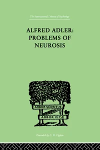 Alfred Adler: Problems of Neurosis_cover