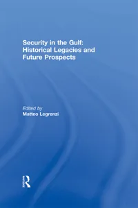 Security in the Gulf: Historical Legacies and Future Prospects_cover