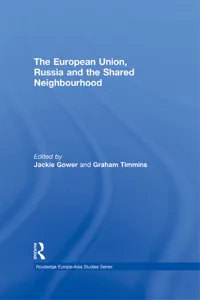 The European Union, Russia and the Shared Neighbourhood_cover