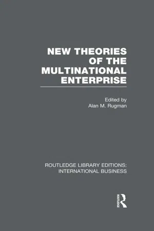 New Theories of the  Multinational Enterprise (RLE International Business)