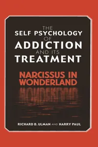 The Self Psychology of Addiction and its Treatment_cover