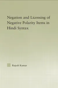 The Syntax of Negation and the Licensing of Negative Polarity Items in Hindi_cover