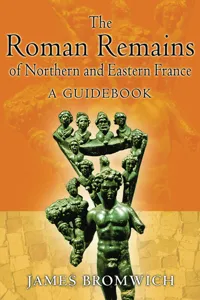 The Roman Remains of Northern and Eastern France_cover