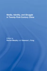 Media, Identity, and Struggle in Twenty-First-Century China_cover