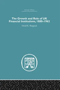 The Growth and Role of UK Financial Institutions, 1880-1966_cover