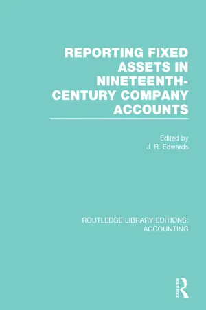 Reporting Fixed Assets in Nineteenth-Century Company Accounts (RLE Accounting)
