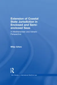 The Extension of Coastal State Jurisdiction in Enclosed or Semi-Enclosed Seas_cover