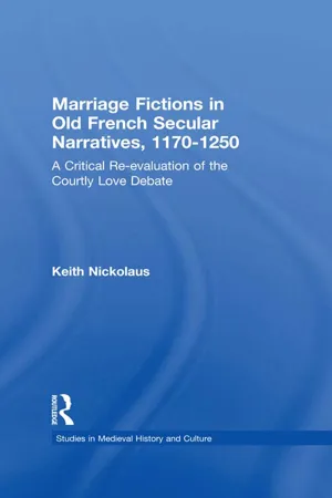 Marriage Fictions in Old French Secular Narratives, 1170-1250