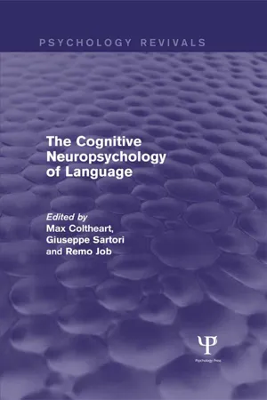 The Cognitive Neuropsychology of Language (Psychology Revivals)