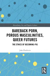 Bareback Porn, Porous Masculinities, Queer Futures_cover