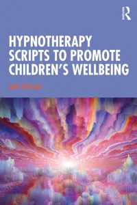 Hypnotherapy Scripts to Promote Children's Wellbeing_cover