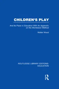 Children's Play and Its Place in Education_cover