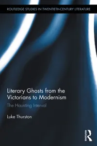 Literary Ghosts from the Victorians to Modernism_cover