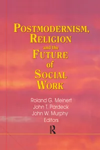 Postmodernism, Religion, and the Future of Social Work_cover