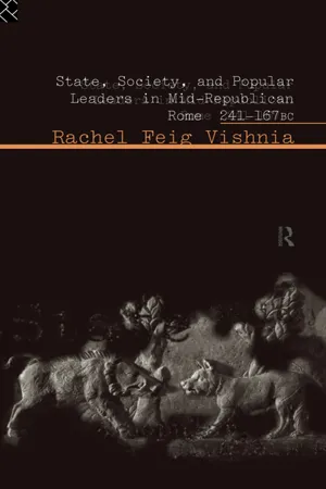 State, Society and Popular Leaders in Mid-Republican Rome 241-167 B.C.