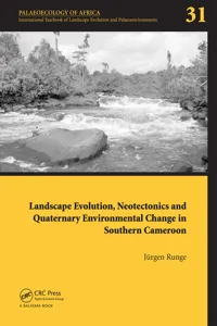 Landscape Evolution, Neotectonics and Quaternary Environmental Change in Southern Cameroon_cover