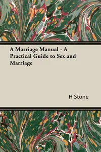 A Marriage Manual - A Practical Guide to Sex and Marriage_cover
