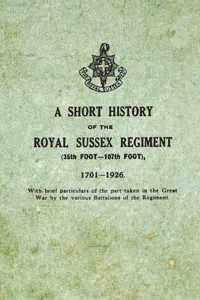 A Short History on the Royal Sussex Regiment From 1701 to 1926 - 35th Foot-107th Foot - With Brief Particulars of the Part Taken in the Great War by the Various Battalions of the Regiment._cover