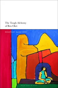 The Tough Alchemy of Ben Okri_cover