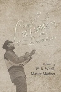 Ships, Sea Songs and Shanties - Collected by W. B. Whall, Master Mariner_cover