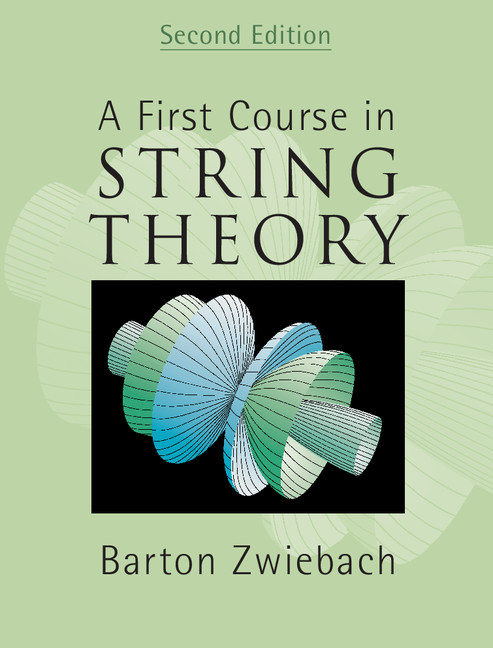 PDF] A First Course in String Theory by Barton Zwiebach, 2nd