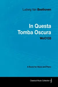 Ludwig Van Beethoven - In Questa Tomba Oscura - WoO 133 - A Score for Voice and Piano_cover