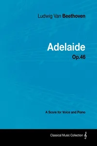 Ludwig Van Beethoven - Adelaide - Op. 46 - A Score for Voice and Piano_cover