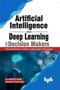 Artificial Intelligence and Deep Learning for Decision Makers_cover