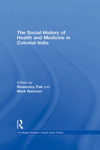 The Social History of Health and Medicine in Colonial India_cover