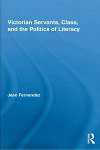 Victorian Servants, Class, and the Politics of Literacy_cover