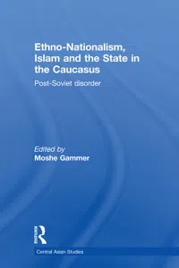 Ethno-Nationalism, Islam and the State in the Caucasus_cover