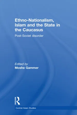 Ethno-Nationalism, Islam and the State in the Caucasus