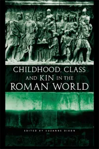 Childhood, Class and Kin in the Roman World_cover