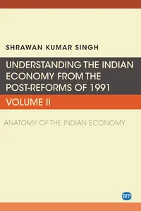 Understanding the Indian Economy from the Post-Reforms of 1991, Volume II_cover