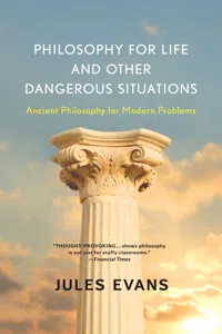 Philosophy for Life and Other Dangerous Situations_cover