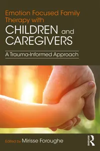 Emotion Focused Family Therapy with Children and Caregivers_cover